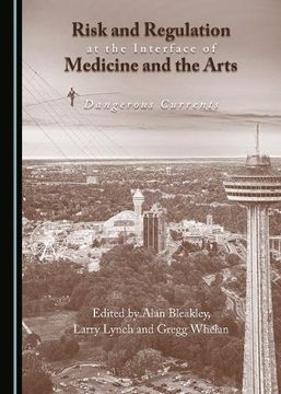 portada Risk and Regulation at the Interface of Medicine and the Arts: Dangerous Currents (in English)