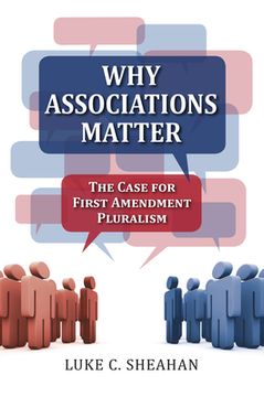portada Why Associations Matter: The Case for First Amendment Pluralism (in English)