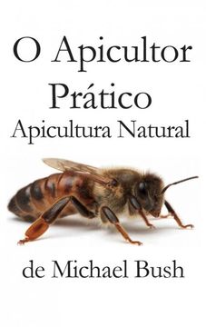 portada O Apicultor Prático: Apicultura Natural (en Portugués)