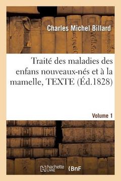 portada Traité Des Maladies Des Enfans Nouveaux-Nés Et À La Mamelle, Volume 1 (en Francés)