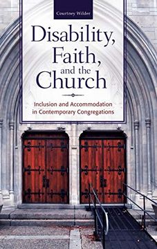portada Disability, Faith, and the Church: Inclusion and Accommodation in Contemporary Congregations 
