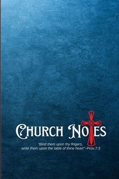 portada My Church Notes: Proverbs 7:3 - A One Year Inspirational 6x9 Journal Tool For Weekly Service To Write Down, Remember, And Meditate (en Inglés)