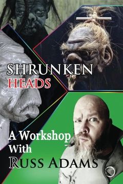 portada Shrunken Heads: A Workshop with Russ Adams