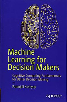portada Machine Learning for Decision Makers: Cognitive Computing Fundamentals for Better Decision Making (en Inglés)