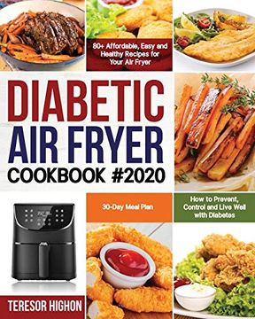 portada Diabetic air Fryer Cookbook #2020: 80+ Affordable, Easy and Healthy Recipes for Your air Fryer | how to Prevent, Control and Live Well With Diabetes | 30-Day Meal Plan (en Inglés)