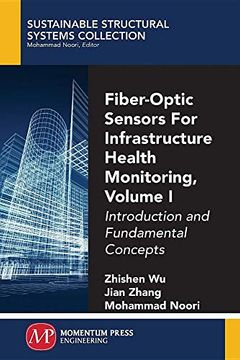 portada Fiber-Optic Sensors for Infrastructure Health Monitoring, Volume i: Introduction and Fundamental Concepts (en Inglés)