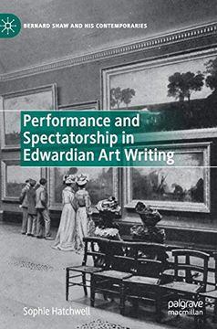 portada Performance and Spectatorship in Edwardian art Writing (Bernard Shaw and his Contemporaries) (en Inglés)