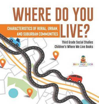 portada Where Do You Live? Characteristics of Rural, Urban, and Suburban Communities Third Grade Social Studies Children's Where We Live Books (en Inglés)