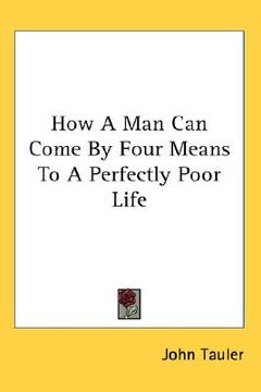 portada how a man can come by four means to a perfectly poor life (en Inglés)