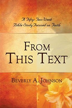 portada From This Text: A Fifty-Two Week Bible Study Focused on Faith