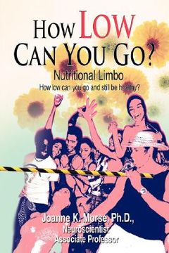 portada how low can you go?:nutritional limbo