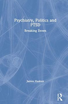 portada Psychiatry, Politics and Ptsd: Breaking Down 
