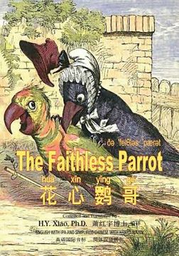 portada The Faithless Parrot (Simplified Chinese): 10 Hanyu Pinyin with IPA Paperback B&w