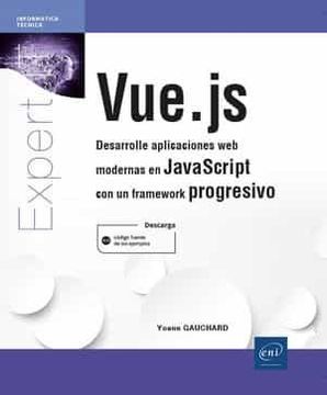 portada Vue. Js - Desarrolle Aplicaciones web Modernas en Javascript con un Framework pro (in Spanish)