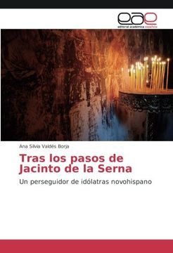 portada Tras los pasos de Jacinto de la Serna: Un perseguidor de idólatras novohispano