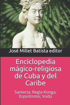 portada Enciclopedia Mágico-Religiosa de Cuba Y del Caribe: Santería; Regla Konga; Espiritismo; Vodú