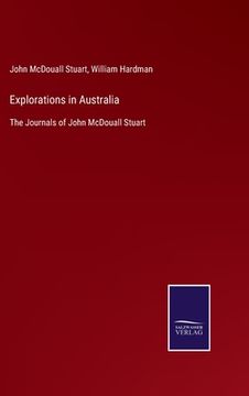 portada Explorations in Australia: The Journals of John McDouall Stuart (en Inglés)
