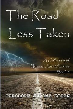 portada The Road Less Taken: A Collection of Unusual Short Stories (Book 2) (en Inglés)