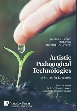 portada Artistic Pedagogical Technologies: A Primer for Educators (en Inglés)
