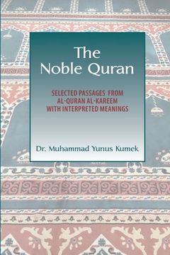 portada The Noble Quran: Selected Passages from Al-Quran Al-Kareem with Interpreted Meanings (en Inglés)