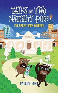 portada Tales of two Naughty Pugs: The Great Bone Robbery (in English)