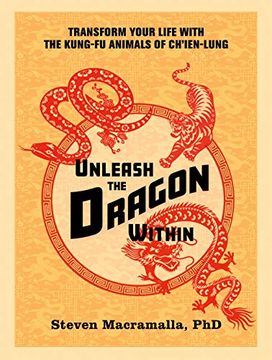 portada Unleash the Dragon Within: Transform Your Life With the Kung-Fu Animals of Ch'ien-Lung (en Inglés)