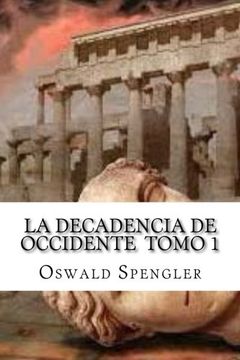 portada La Decadencia de Occidente Tomo 1 (in Spanish)