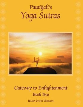 portada Patanjali'S Yoga Sutras: Gateway to Enlightenment Book Two: 2 (1) (en Inglés)