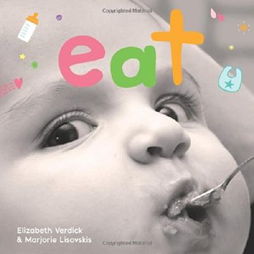 portada Eat: A Board Book About Mealtime (happy Healthy Baby) (en Inglés)
