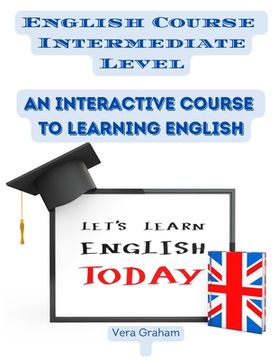 portada English Course Intermediate Level: An Interactive Course to Learning English (en Inglés)