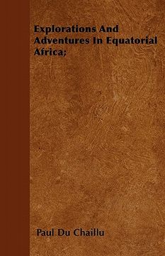 portada explorations and adventures in equatorial africa; (in English)