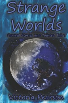 portada Strange Worlds: Surreal Stories and Tainted Tales (en Inglés)