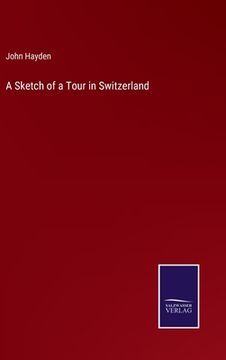 portada A Sketch of a Tour in Switzerland (en Inglés)