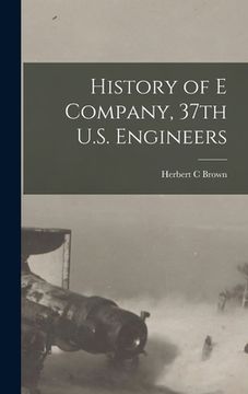 portada History of E Company, 37th U.S. Engineers (en Inglés)