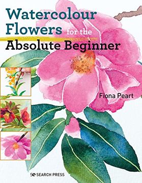 portada Watercolour Flowers for the Absolute Beginner (Absolute Beginner Art) (en Inglés)