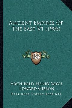 portada ancient empires of the east v1 (1906) (en Inglés)