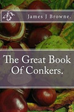 portada The Great Book Of Conkers. (en Inglés)