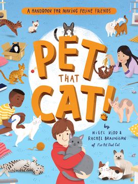 portada Pet That Cat! A Handbook for Making Feline Friends (en Inglés)