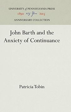 portada John Barth and the Anxiety of Continuance (Penn Studies in Contemporary American Fiction) (en Inglés)