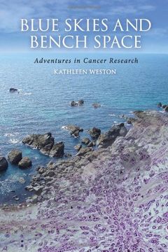 portada Blue Skies and Bench Space: Adventures in Cancer Research (en Inglés)