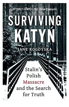 portada Surviving Katyn: Stalin'S Polish Massacre and the Search for Truth (in English)