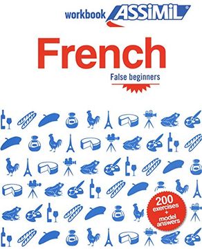 portada French False Beginners French False Beginners: Workbook Exercises for Speaking French (French Edition) (en Inglés)