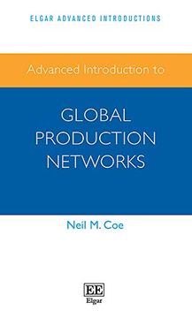portada Advanced Introduction to Global Production Networks (Elgar Advanced Introductions Series) (en Inglés)