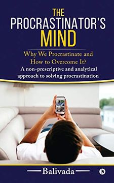 portada The Procrastinator’S Mind: Why we Procrastinate and how to Overcome it? (en Inglés)
