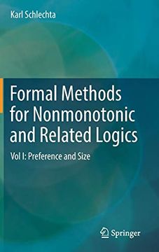portada Formal Methods for Nonmonotonic and Related Logics: Vol i: Preference and Size (en Inglés)