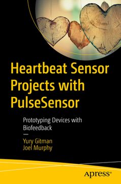 portada Heartbeat Sensor Projects with Pulsesensor: Prototyping Devices with Biofeedback (en Inglés)