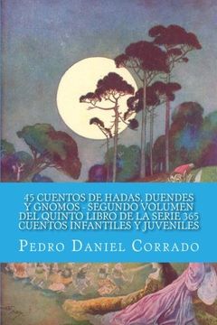 portada 45 Cuentos de Hadas, Duendes y Gnomos Segundo Volumen del Quinto Libro de la Serie: 365 Cuentos Infantiles y Juveniles (Spanish Edition)