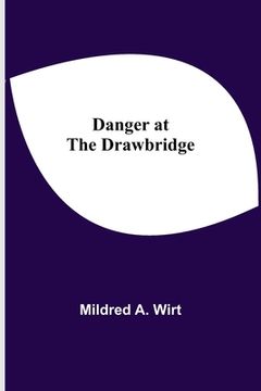 portada Danger at the Drawbridge (en Inglés)