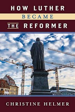 portada How Luther Became the Reformer (en Inglés)