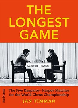 portada The Longest Game: The Five Kasparov Karpov Matches for the World Chess Championship (en Inglés)